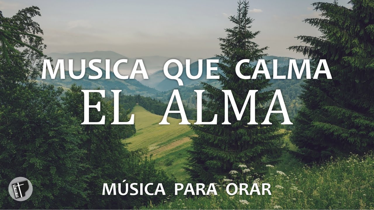 MUSICA INSTRUMENTAL CRISTIANA SIN ANUNCIOS INTERMEDIOS - MUSICA QUE CALMA EL ALMA