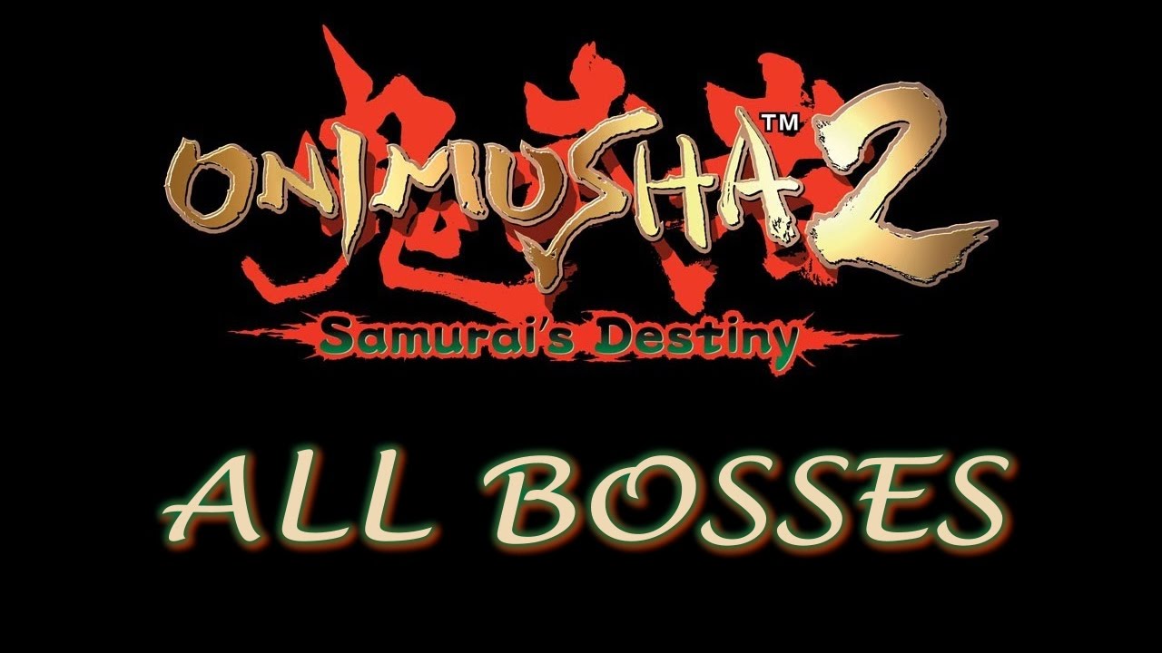 ONIMUSHA 2: SAMURAI'S DESTINY (PS2) — ALL BOSSES