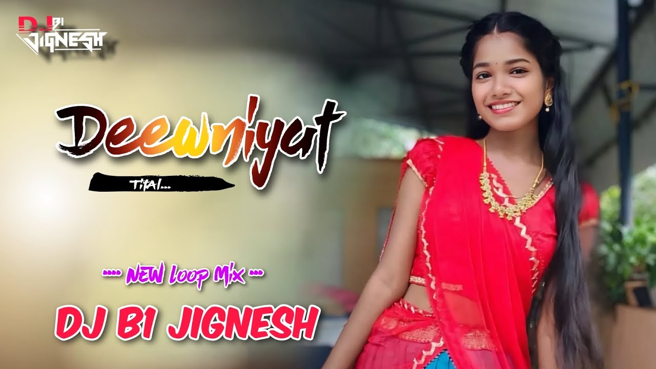 Deewniyat titel New Hindi  Song  / New Loop Mix / DJ B1 JIGNESH 