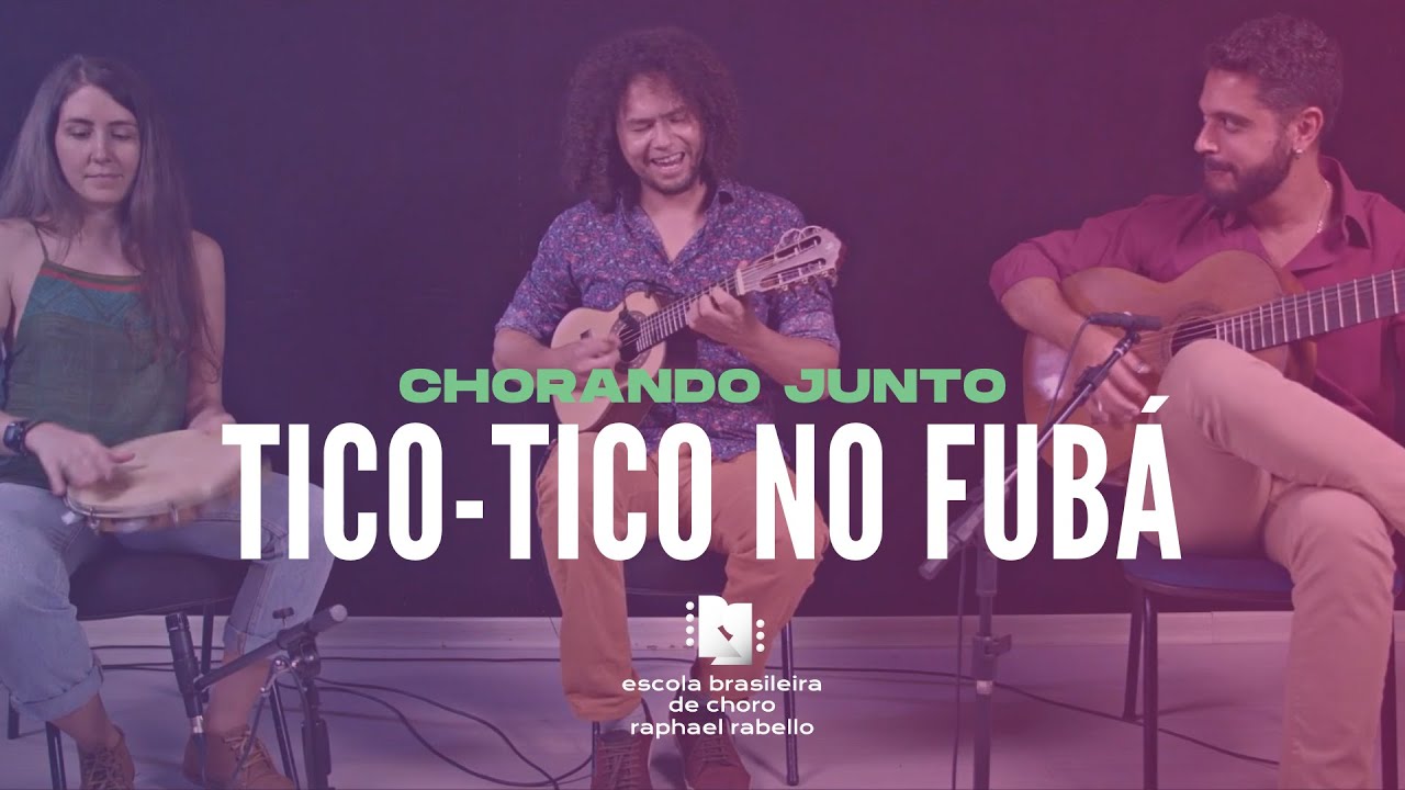 Tico-tico no fubá - Zequinha de Abreu | CHORANDO JUNTO