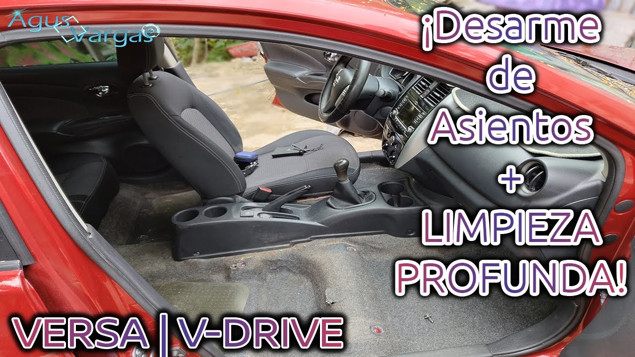 DESARMAR ASIENTOS, LAVAR VESTIDURAS, ALFOMBRA, MOLDURAS EN VERSA/V-DRIVE NISSAN | Agus Vargas