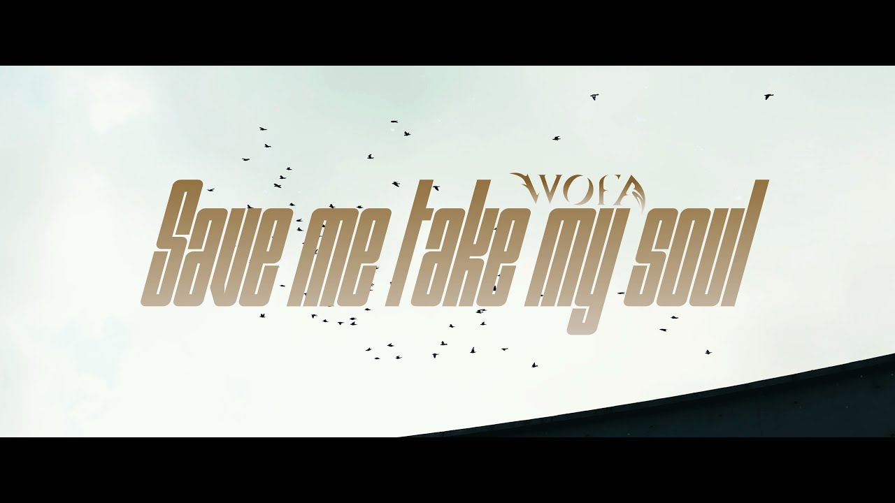 WOFA 'Save me take my soul' ｜Official Music Video