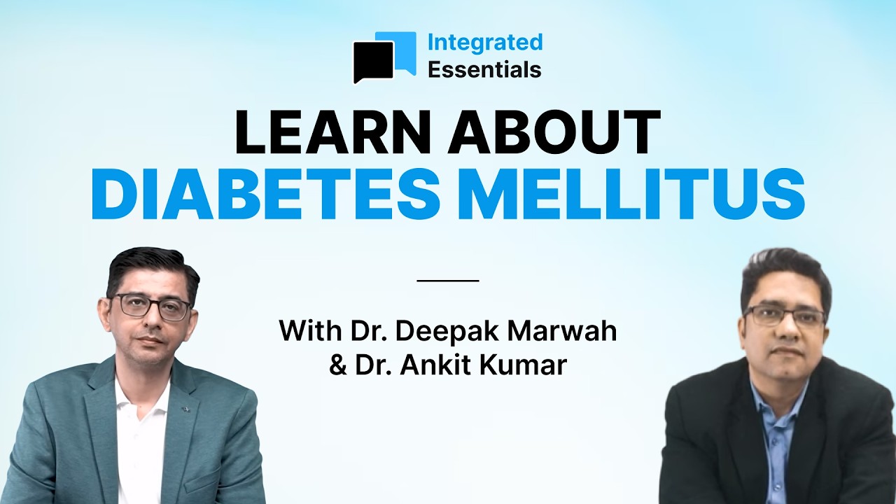 Integrated Essentials Episode #8 | Diabetes Mellitus