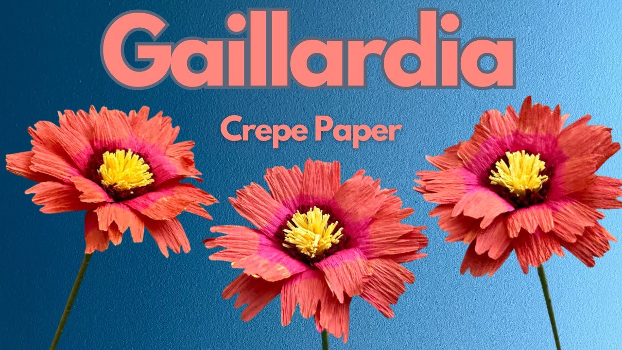 How To Make Gaillardia (Blanket flowers) Crepe Paper Flower | Step By Step Tutorial |  Paper Crafts