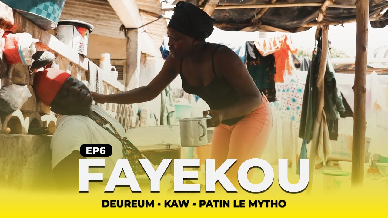 FAYEKOU EP06 (Kaw - Deureum Gadio - Pathin le Mytho) _Nouvelle Serie Sénégalaise...