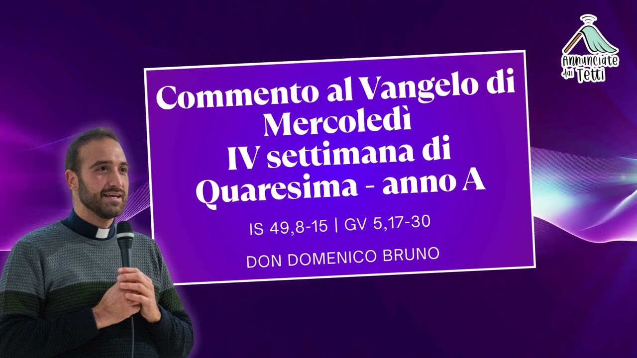 Commento al Vangelo di Mercoledì 18 Marzo 2026 - IV settimana di Quaresima anno A