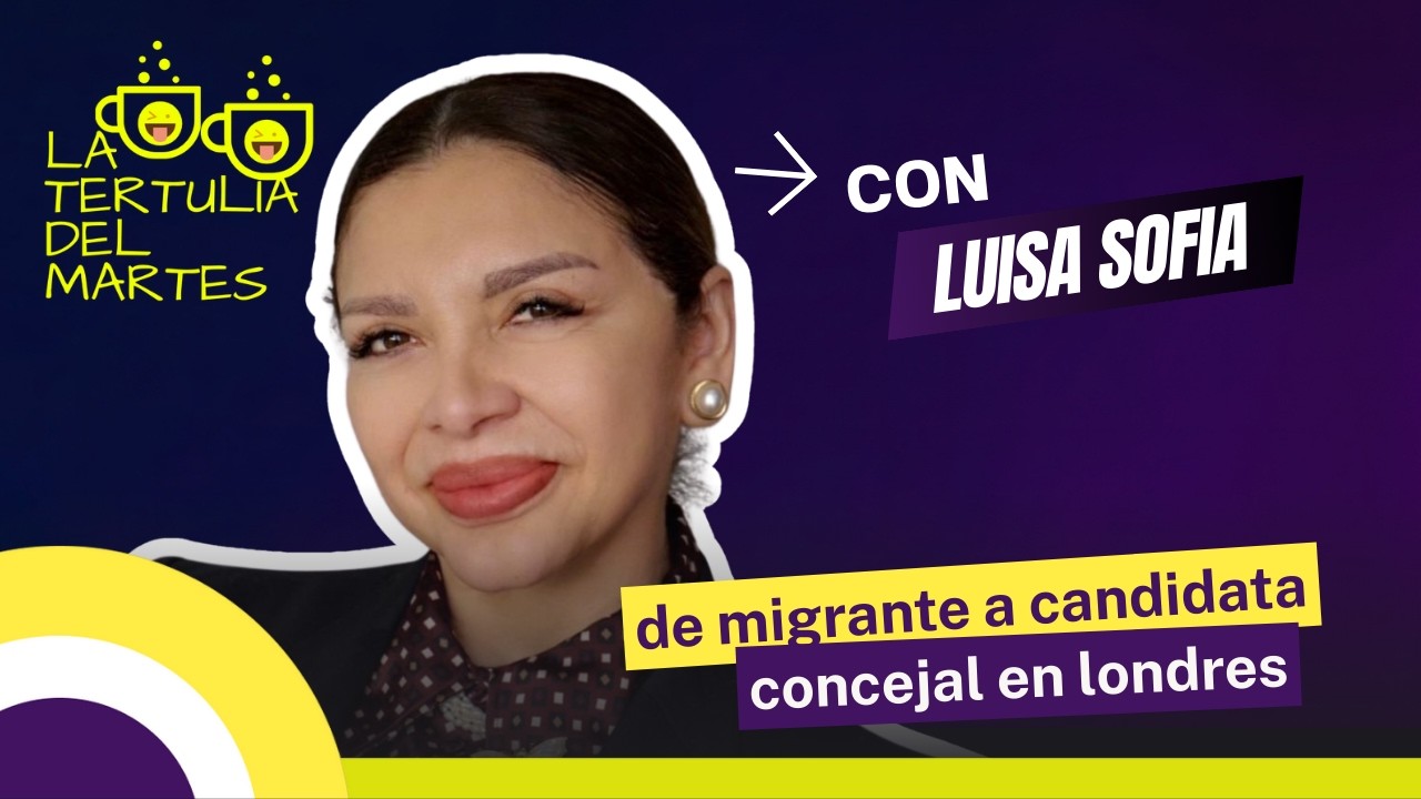 Luisa Sofía Brands | De migrante a candidata a concejal en Londres | Comunidad y propósito