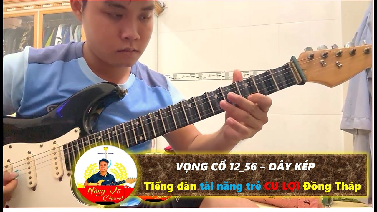 Vọng Cổ 12 - 56 Dây Kép | Tiếng Đàn Cải Lương Mùi Mẫn Của Cu Lợi