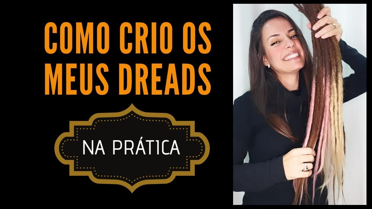 COMO CRIO OS MEUS DREADS  *NA PRÁTICA*