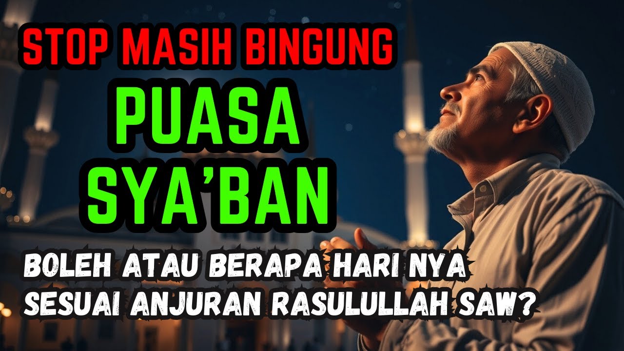Berapa Hari Puasa Sya'ban yang Sesuai Anjuran Rasulullah SAW? Simak-baik
