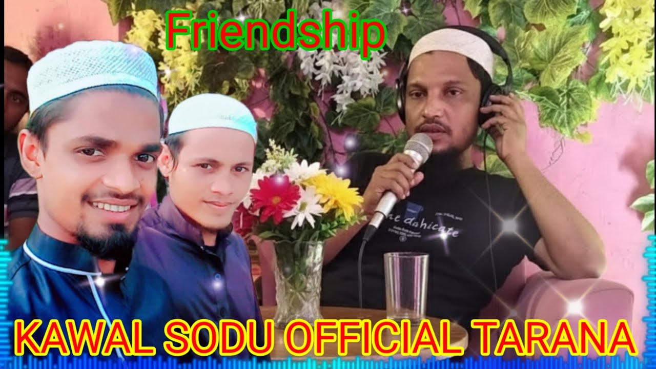 KAWAL SODU OFFICIAL TARANA friendship 