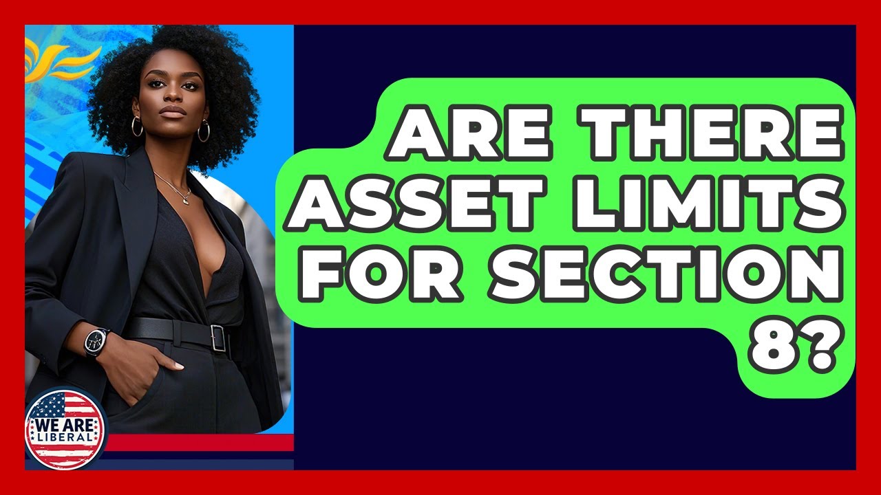Are There Asset Limits For Section 8? - We Are Liberal