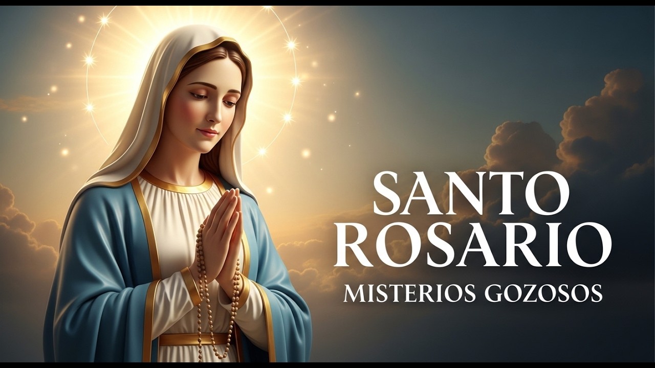 Santo Rosario Misterios Gozosos 🌸 Rosario de Amor a la Virgen María