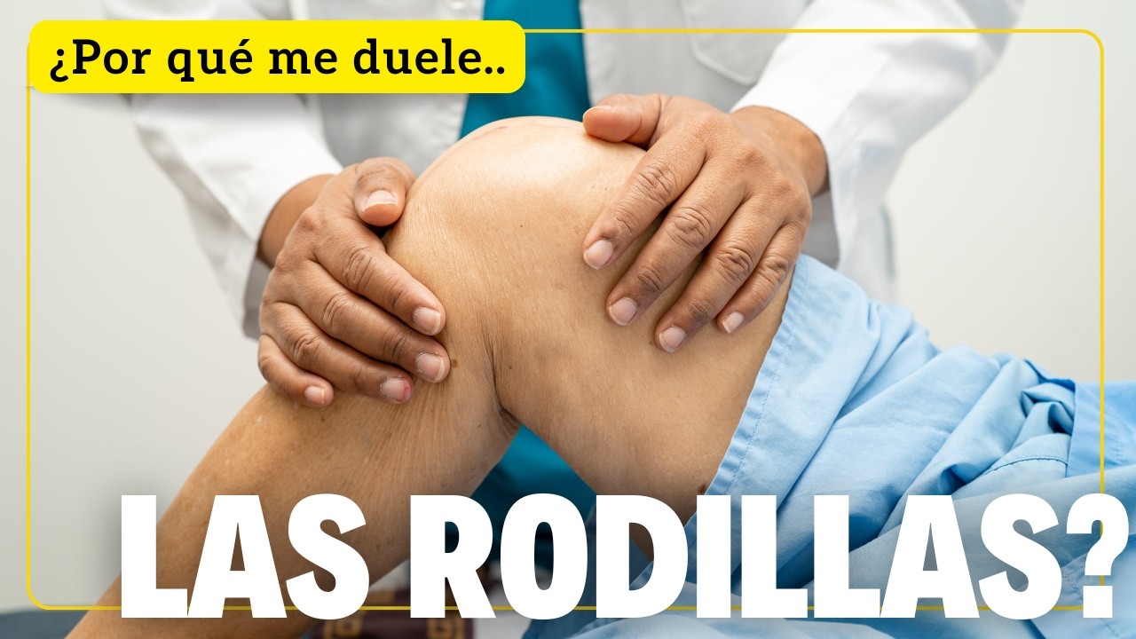 ¿Por qué me duelen las rodillas?