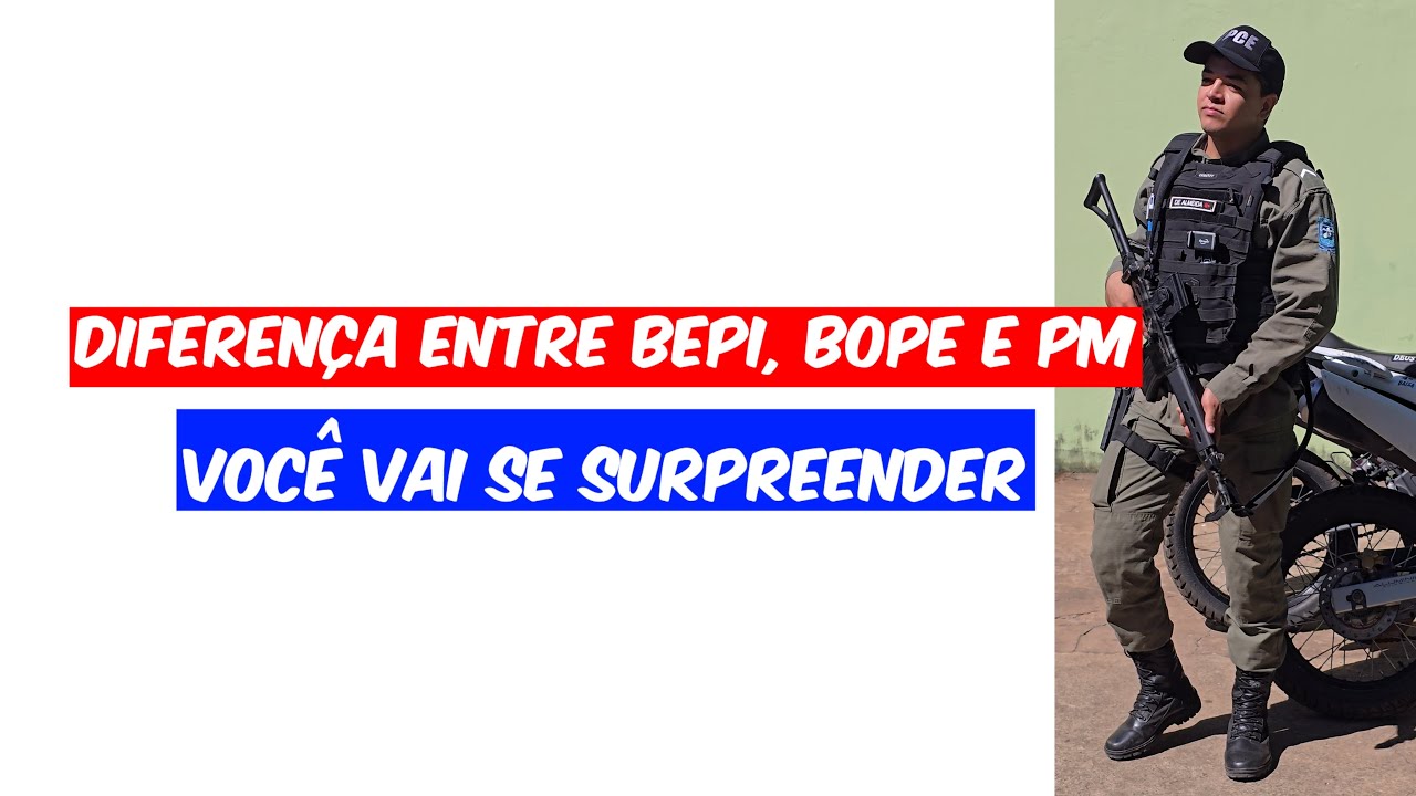 Só quem é da área sabe: Diferenças entre BEPI, BOPE e PM.