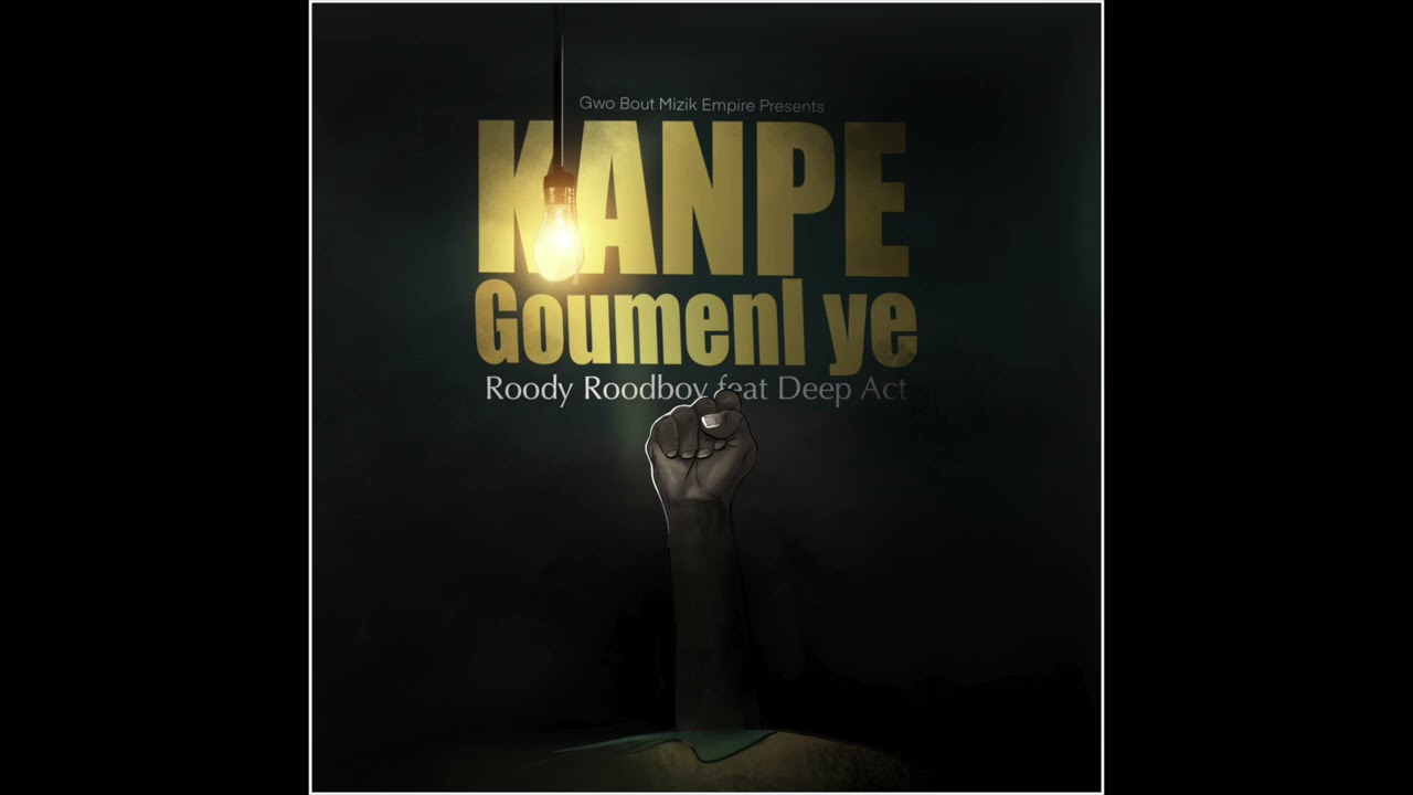 Roody Roodboy - Kanpe Goumenl Ye Feat Deep Act
