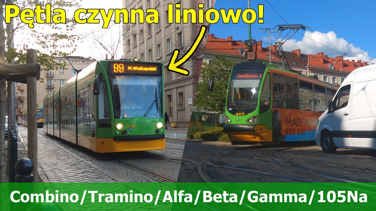Pętla Plac Wielkopolski czynna liniowo! - Combino, Tramino, Beta, Gamma, 105Na [Tramwaje w Poznaniu]