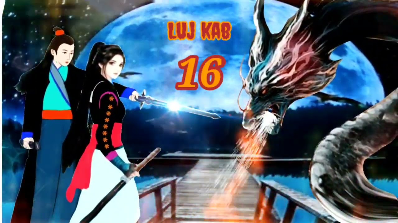 Luj kab part 16 hmong storieds 苗族的故事