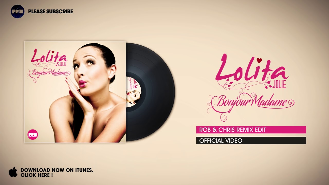 Lolita Jolie - Bonjour Madame (Rob & Chris Remix Edit)