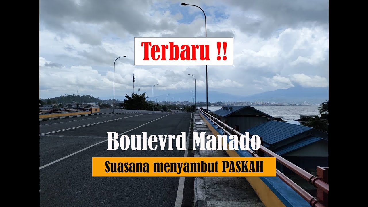 BOULEVARD MANADO TERKINI, begini suasana menyambut PASKAH TANGGAL 9 APRIL 2023 DI BOULEVARD 1 & 2