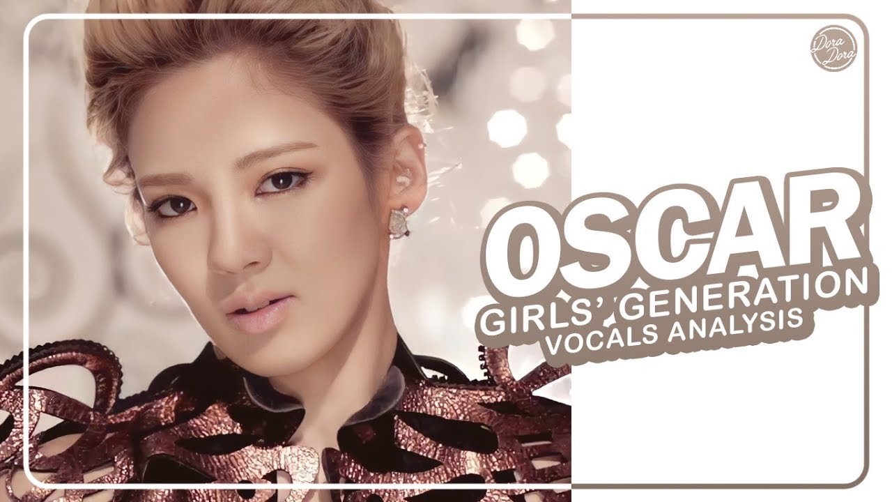 Girls’ Generation (소녀시대) – OSCAR | Vocals Analysis