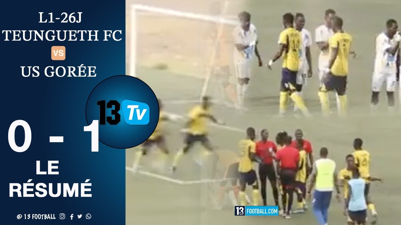 L1- 26J: TEUNGUETH FC PERD(0-1) FACE À US GORÉE/ LE RESUMÈ