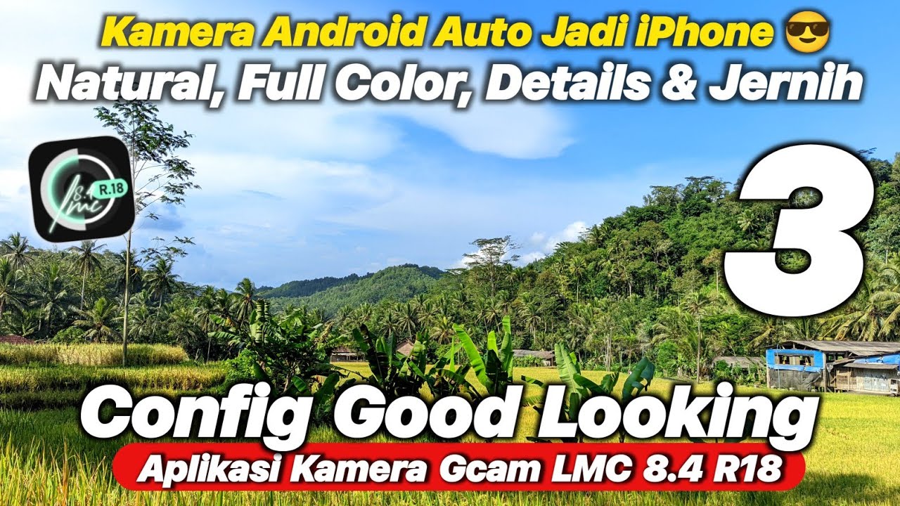 Best Config Gcam LMC 8.4 Config Good Looking 3 | Kamera Android Auto Jadi iPhone !! Jernih Banget 😱