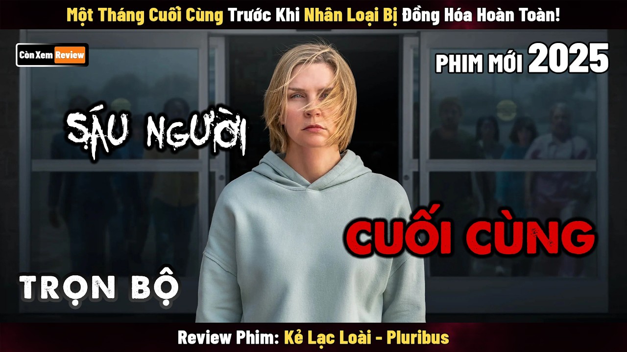 [Review Phim] Một Tháng Cuối Cùng Trước Khi Nhân Loại Bị Đồng Hoá Hoàn Toàn!