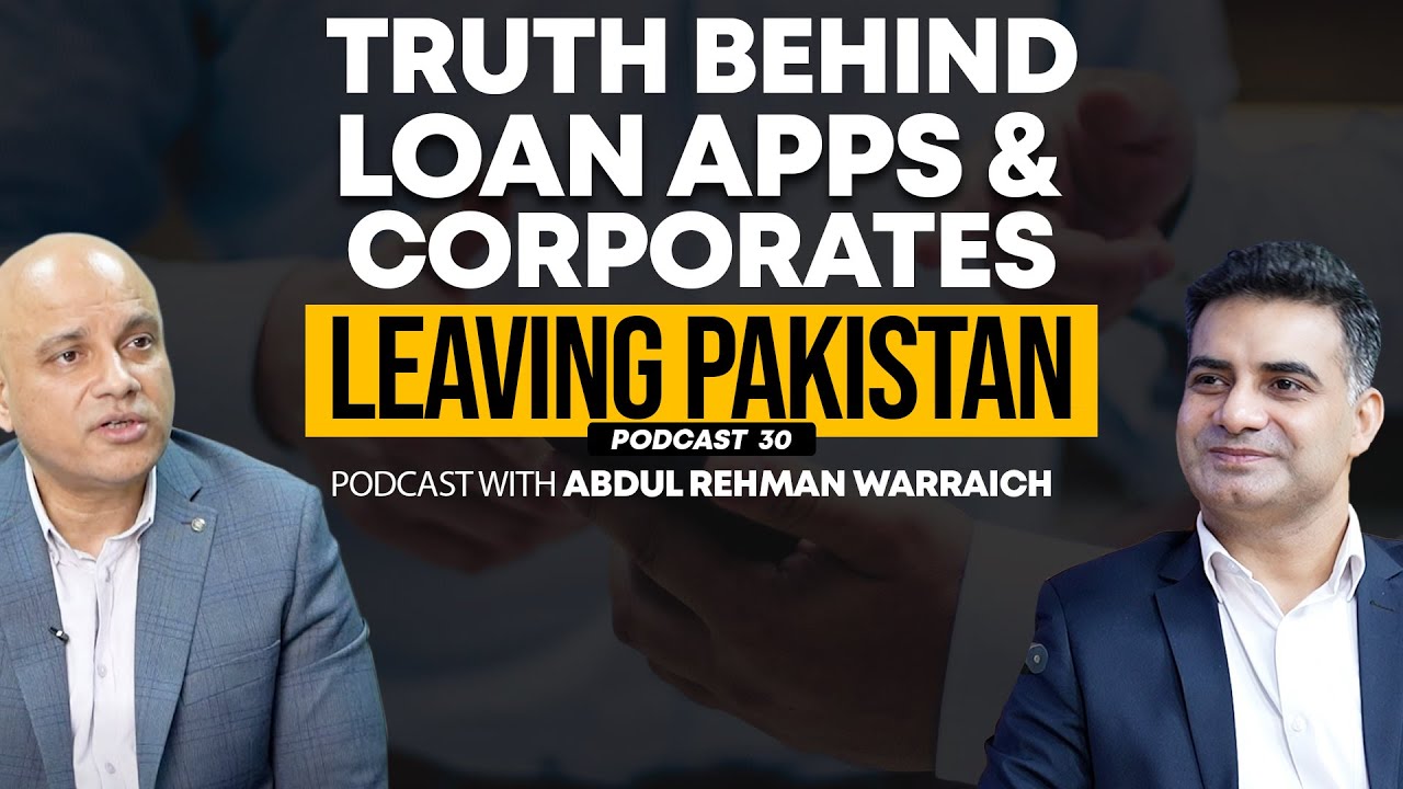 Truth Behind Loan Apps & Corporates Leaving Pakistan | Ft. Commissioner SECP Abdul Rehman |&nbsp;Ep&nbsp;30
