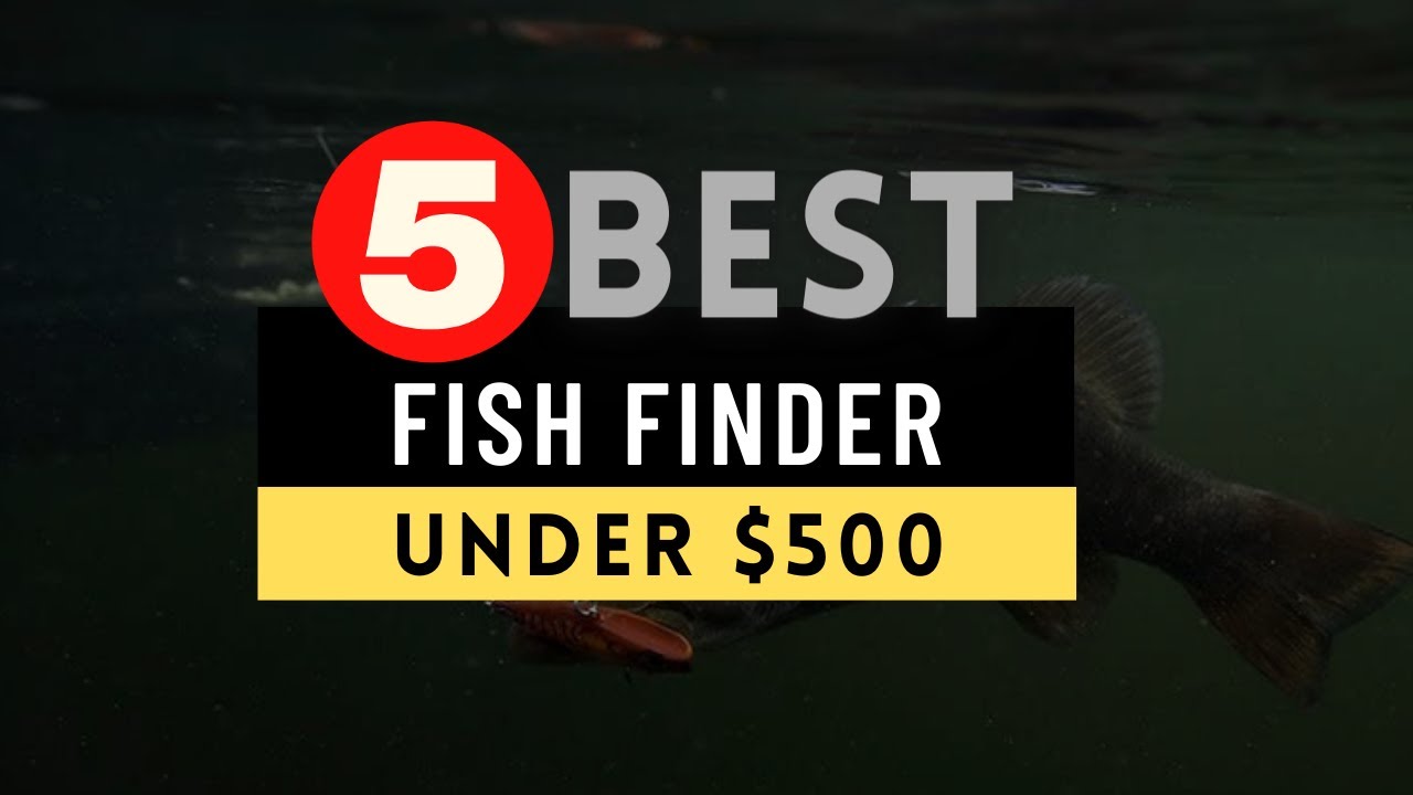 Best Fish Finder 2021 🔶 Top 5 Best Fish Finders under 500 Dollars