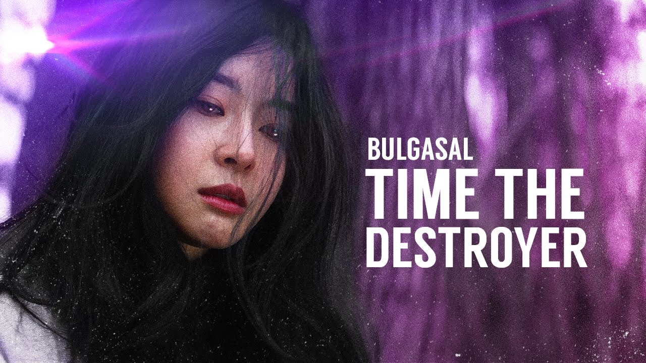 Bulgasal || Time the Destroyer