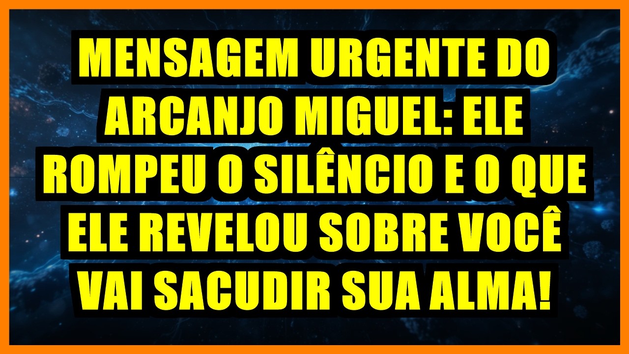 ⚡MENSAGEM URGENTE DO ARCANJO MIGUEL: ELE ROMPEU O SILÊNCIO E O QUE ELE REVELOU SOBRE VOCÊ VAI