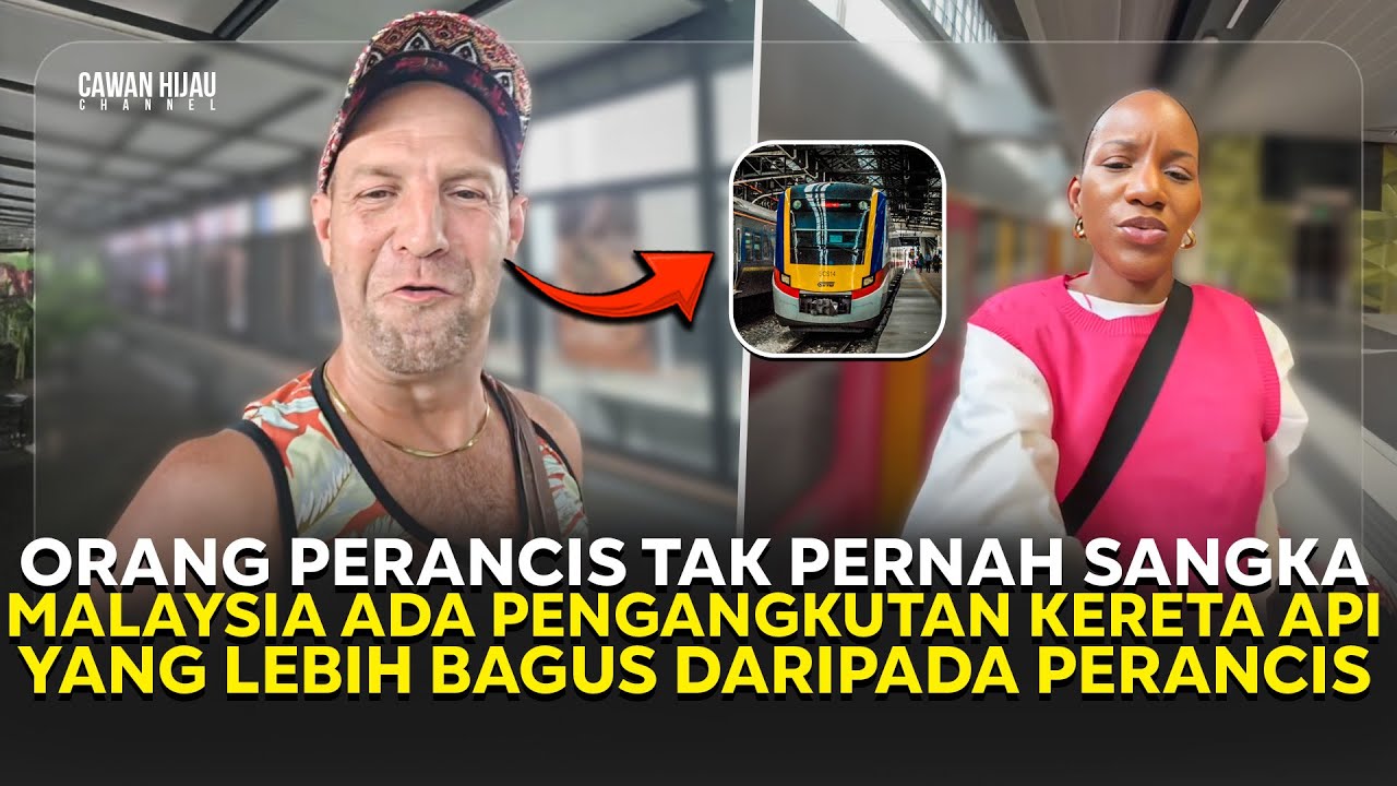 Orang Prancis Tergamam! Tak Sangka Pengangkutan Kereta Api Malaysia Lebih Canggih Daripada Perancis