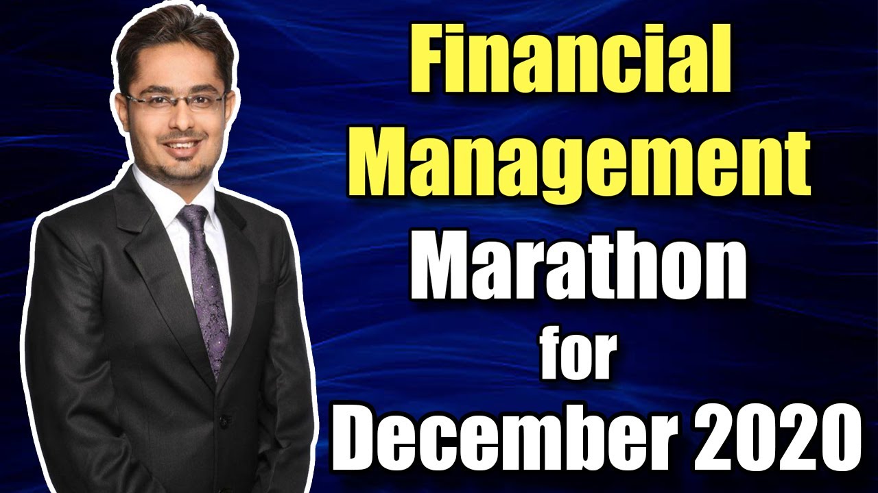 Financial Management Marathon for December 2020 Exam | FSM & FTFM