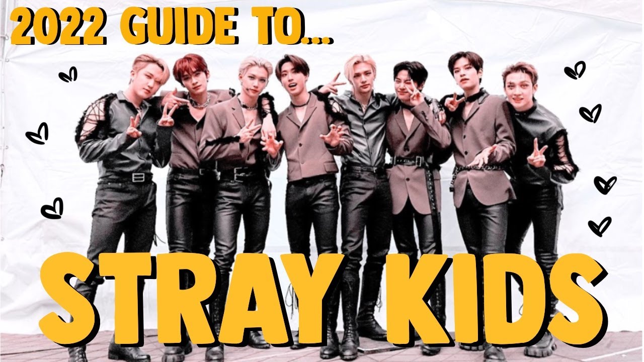 LONG (BUT UPDATED) 2022 GUIDE TO STRAY KIDS~ [warning spoilers!]
