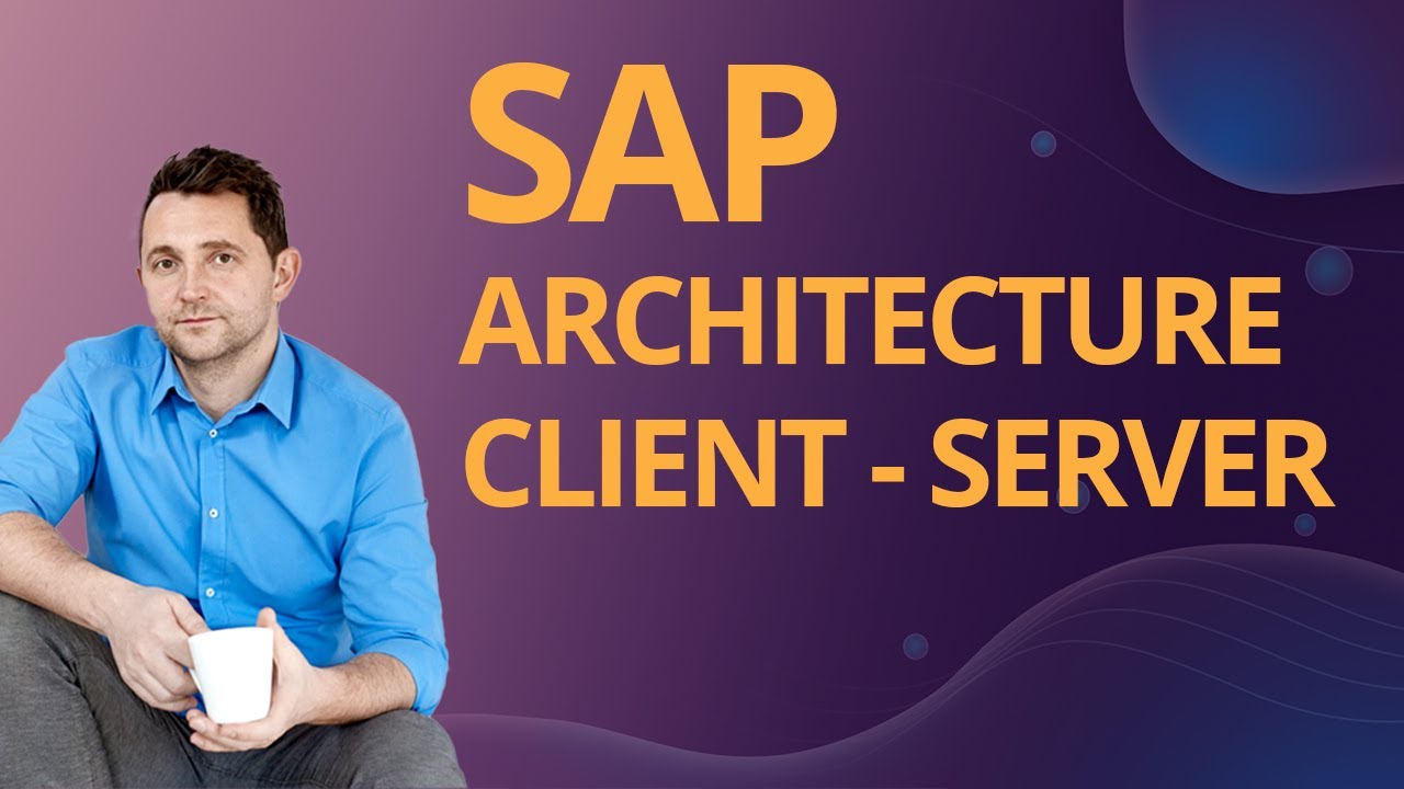 SAP для начинающих | Архитектура SAP: клиент-сервер