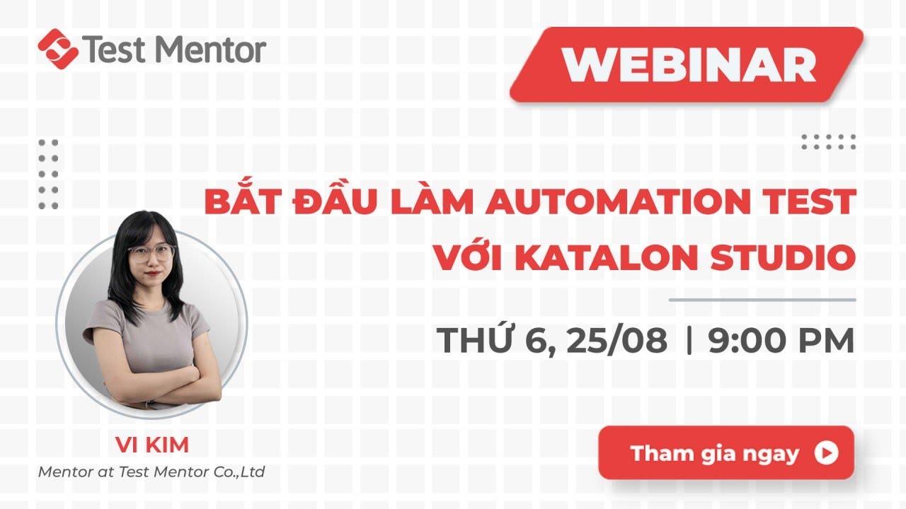 Webinar Bắt đầu làm Automation test với Katalon Studio | Test Mentor