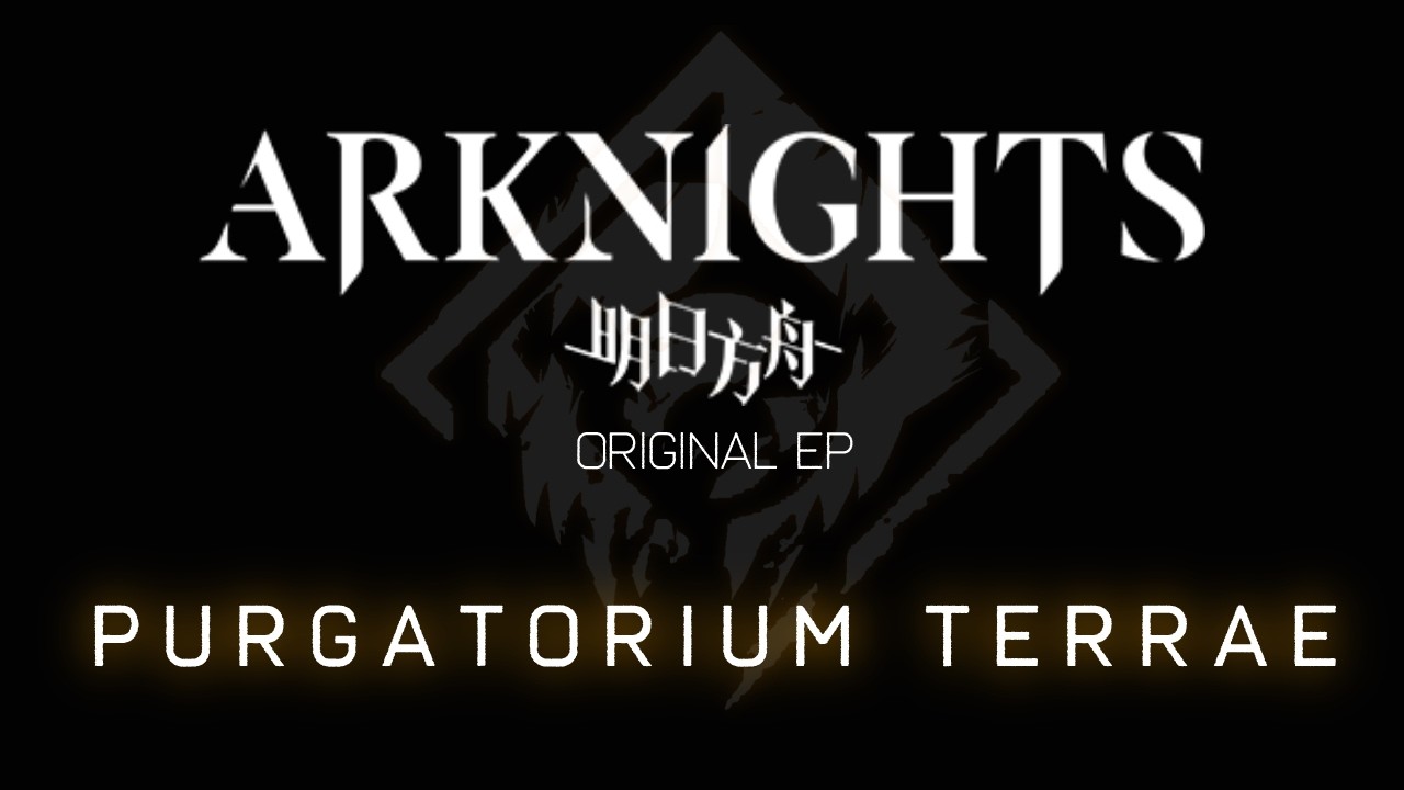 Arknights OFT EP | Purgatorium Terrae [Album Stream]