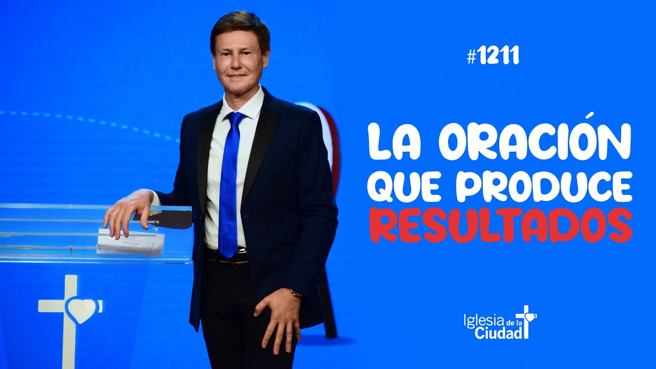 José Luis Cinalli - La oración que produce resultados - 28/08/22 (#1211)