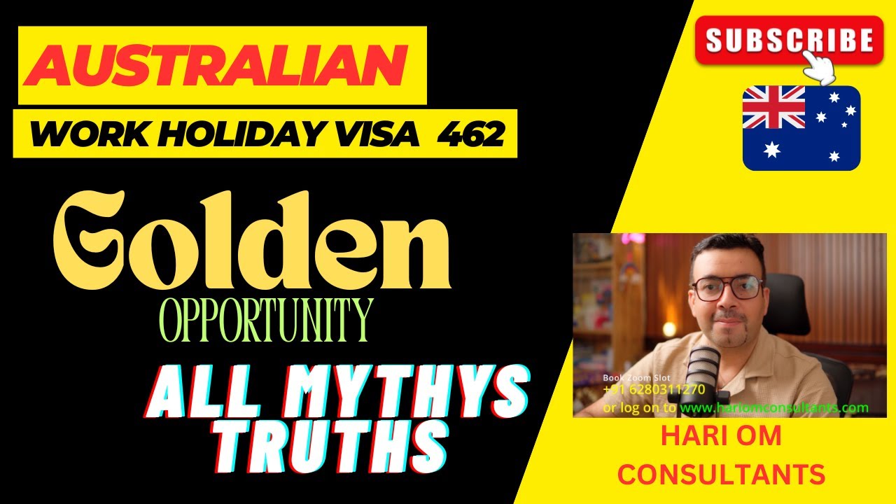 Australian Work and Holiday Visa 462- A Golden Opportunity-All myths and truths@HariOmconsultants