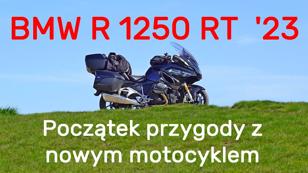 BMW R 1250 RT  '23 - początek przygody z nowym motocyklem.