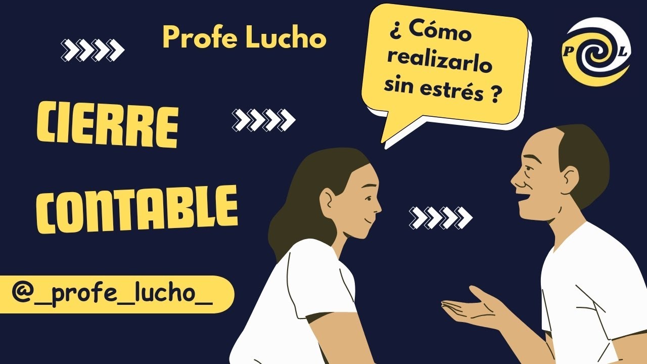 Cómo Realizar un Cierre Contable sin Estrés / Aprende a Mejorar tus Habilidades.