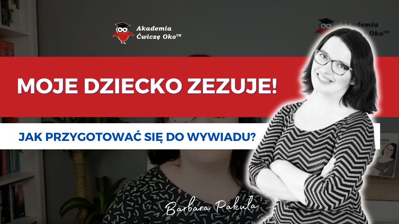 Moje dziecko zezuje! Co dalej? Jak przygotować się do wywiadu? (uciekanie oka)