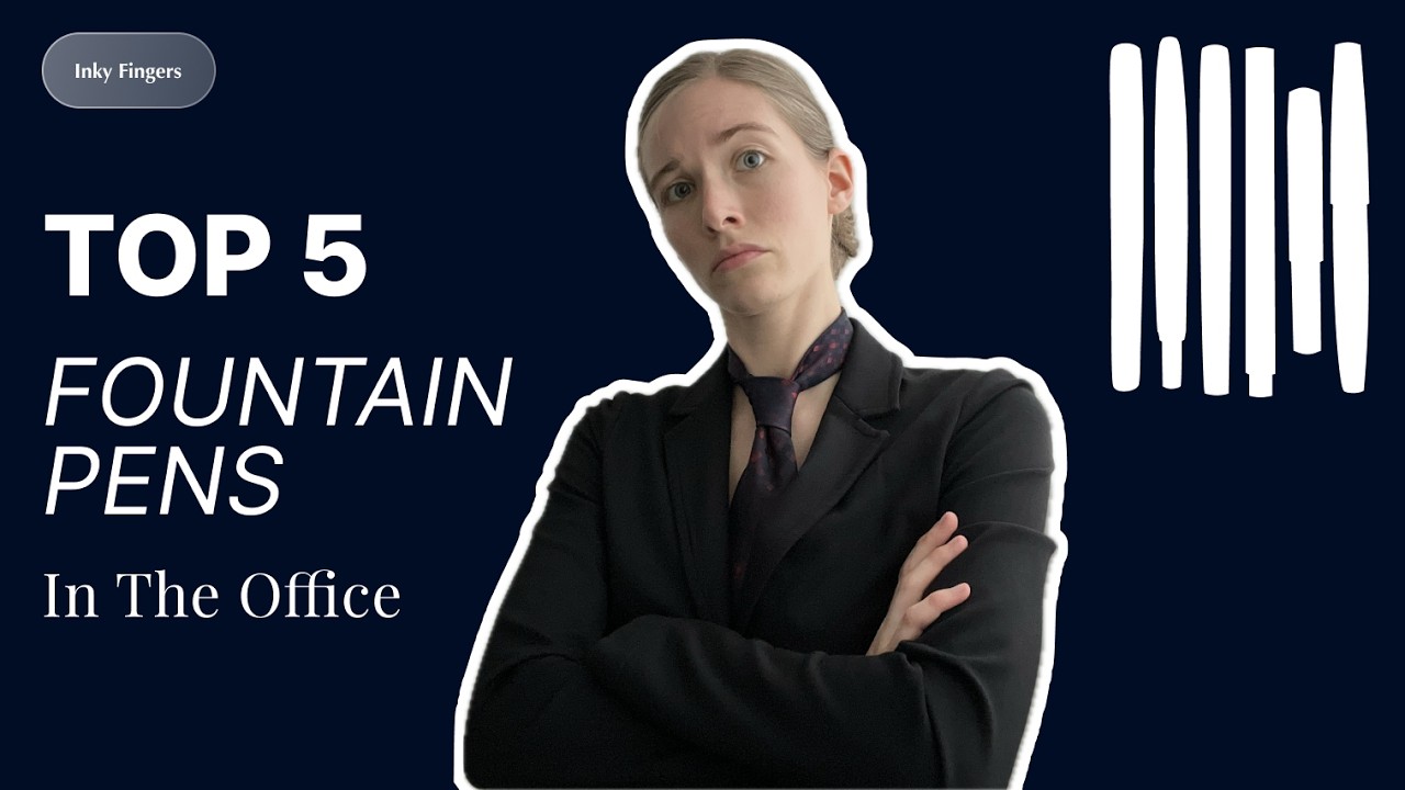 My TOP 5 Fountain Pens to use in the office