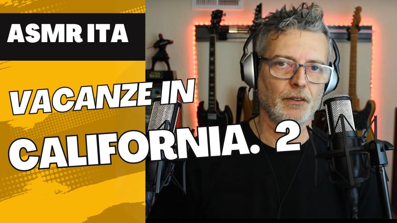 Video ASMR ita vacanza in California parte 2 - asmr italiano