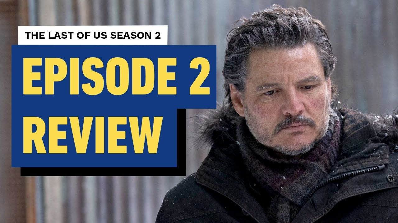 The Last of Us: Season 2 Episode 2 Review