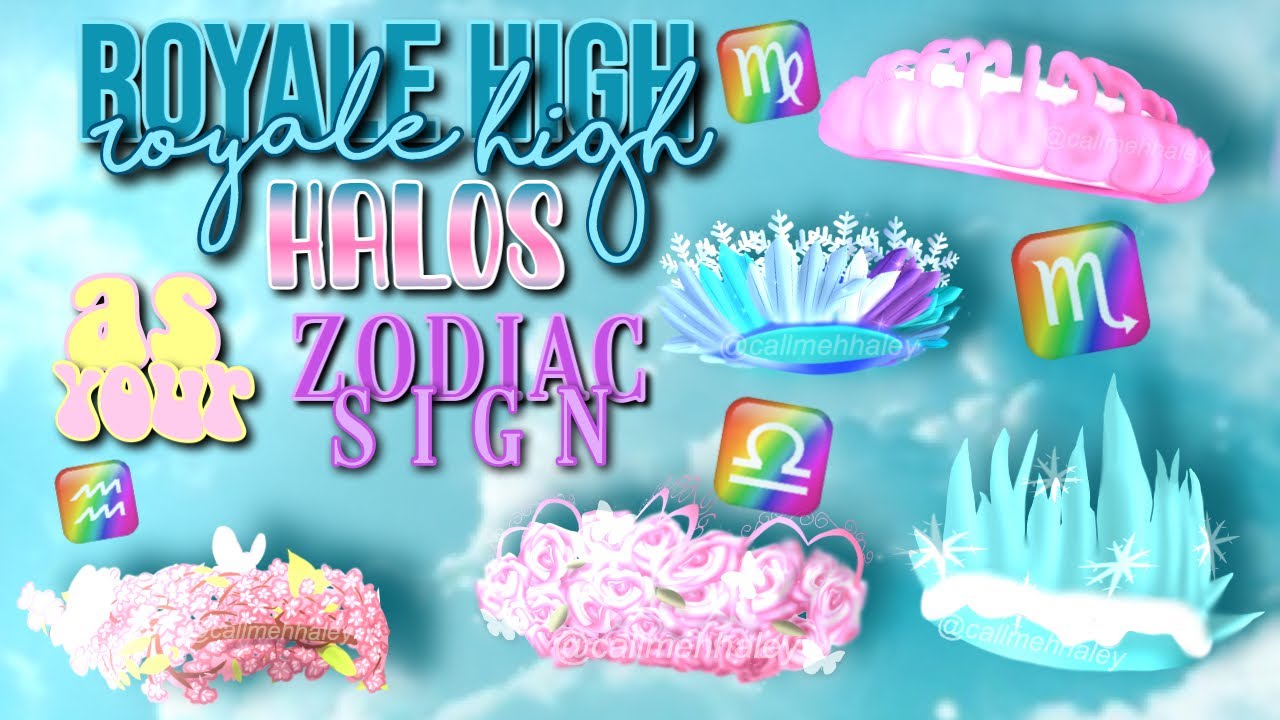 ROYALE HIGH HALOS AS YOUR ZODIAC SIGN