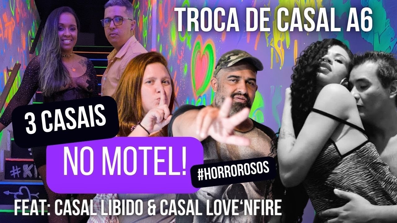 Fomos em 3 casais no Motel • Troca de Casal com humor! Feat: Casal Libidos & Love'nFire