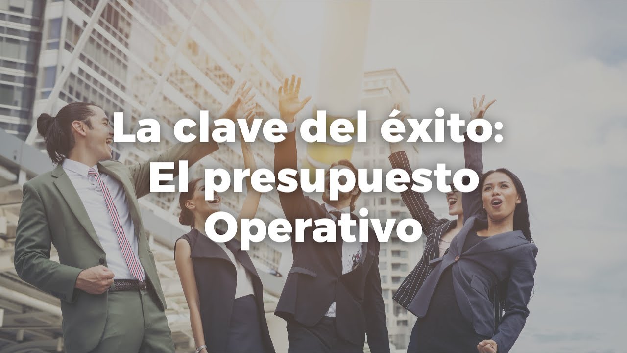 La clave del &eacute;xito: el presupuesto operativo