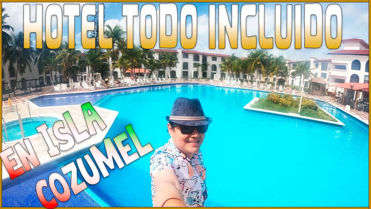 🇲🇽 ASI ES UN HOTEL TODO INCLUIDO EN ISLA COZUMEL | Mexico🏝️
